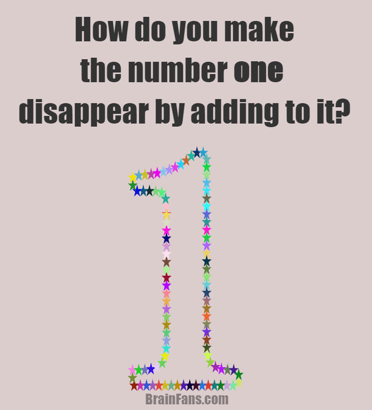 Brain teaser - Logic Riddle - How do you make the number one disappear - 
