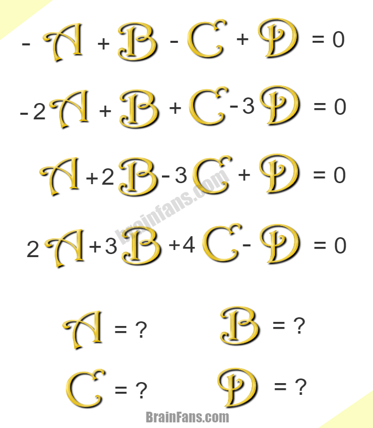 Brain teaser - Number And Math Puzzle - pic puzzle of the day - -a + b - c + d = 0
-2a + b + c - 3d = 0
a + 2b - 3c + d = 0
2a + 3b + 4c - d = 0

a=? b=? c=? d=?