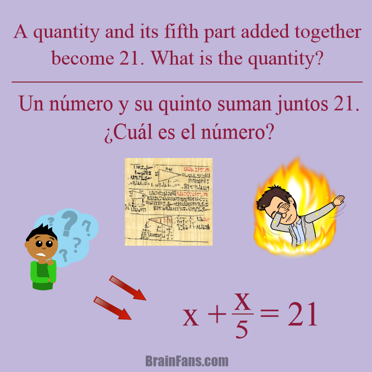 Brain teaser - Kids Riddles Logic Puzzle - Rhind Papyrus - 27 - Nice activity for maths' history, fractions and equations. The idea is read only the text... because the point is just think and write the equation.
