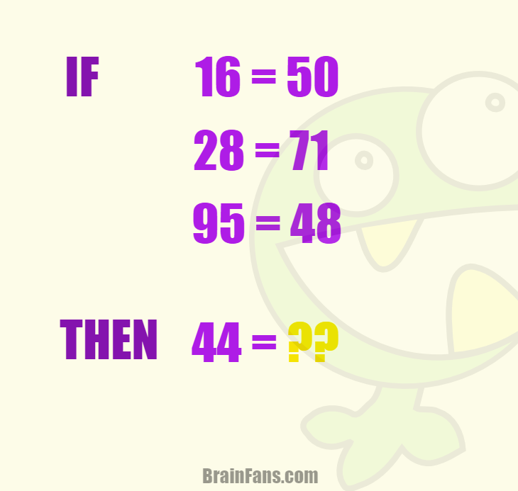 Brain teaser - Number And Math Puzzle - Fun for the brain - Another brain teaser puzzle. Can you solve how 44 is derived based on the patterns above?
