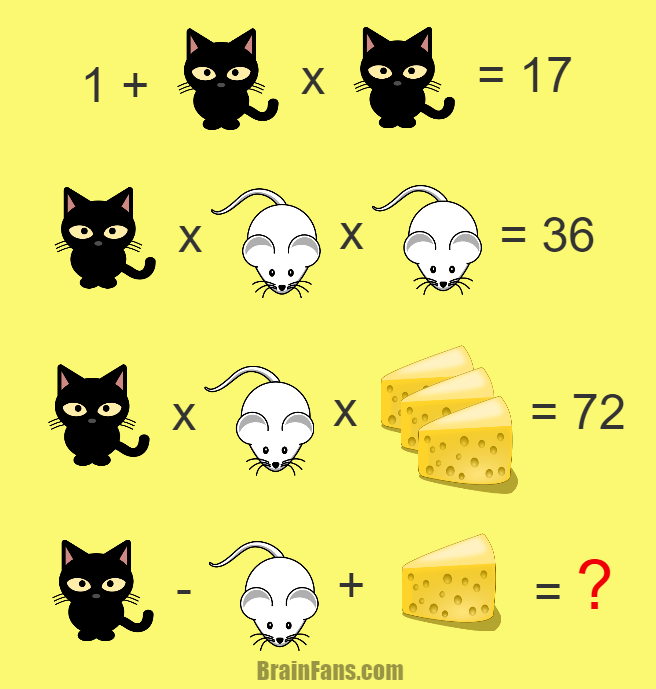 Brain teaser - Number And Math Puzzle - hard math - Try this hard math puzzle. Cat, cheese and mouse. All to test your brain. Take a paper and solve this hard one!